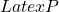 Latex P