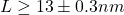 L\geq 13\pm 0.3nm