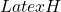 Latex H
