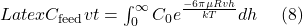 Latex C_{\text{feed}}vt= \int_{0}^{\infty}C_{0}e^\frac{-6\pi\mu R v h}{kT}dh \ \ \ \ (8)