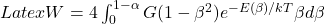 Latex W = 4\int_0^{1-\alpha} G (1 - \beta^2)e^{-E(\beta)/kT} \beta d \beta