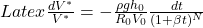 Latex \frac{d V^*}{V^*}= - \frac{\rho g h_{0}}{R_0 V_0} \frac{dt}{(1 + \beta t)^{N}}