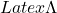 Latex \Lambda