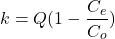 \begin{equation*} k = Q(1-\frac{C_e}{C_o}) \end{equation*}