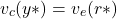 \begin{equation*} \italics{v_c(y*)} =  \italics{v_e(r*)} \end{equation*}