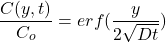 \begin{equation*} \frac{C(y,t)}{C_o} = erf(\frac{y}{2\sqrt{Dt}}) \end{equation*}