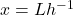 x=Lh^{-1}