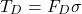 \begin{equation*} T_D = F_D \sigma \end{equation*}