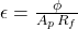 \epsilon = \frac{\phi }{A_p \, R_f }