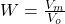 W = \frac{V_m}{V_o}