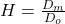H = \frac{D_m}{D_o}