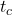  t_c 