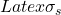 Latex \sigma_s