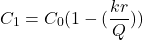 \begin{equation*} {C_1} = C_0 ( 1-  (\frac{k r}{Q})) \end{equation*}