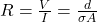 R = \frac{V}{I} = \frac{d}{\sigma A}