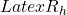 Latex R_h