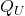  Q_U 