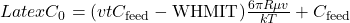 Latex C_{0}=(vtC_{\text{feed}} - \text{WHMIT}) \frac{6 \pi R\mu v}{kT}+C_{\text{feed}}