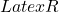 Latex R