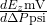  \frac{dE_z\text{mV}}{d\Delta P\text{psi}}