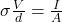 \sigma \frac{V}{d} = \frac{I}{A}
