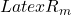 Latex R_m