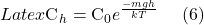 Latex \text{C}_{h} = {\text{C}_{0}}e^\frac{-mgh}{kT} \ \ \ \ (6)