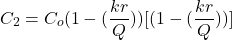 \begin{equation*} {C_2} =  C_o({ 1-  (\frac{k r}{Q})}) [({ 1-  (\frac{k r}{Q})}) ] \end{equation*}