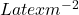 Latex m^{-2}
