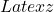 Latex z