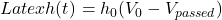 Latex h(t)=h_{0}(V_{0}-V_{passed})