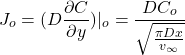 \begin{equation*} J_o = (D\frac{\partial C}{\partial y})|_o = \frac{D C_o}{\sqrt {\frac{\pi D x}{v_\infty}}} \end{equation*}