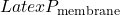 Latex P_{\text{membrane}}