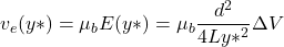 \begin{equation*} \italics{v_e(y*)} = \mu_b E(y*) = \mu_b \frac{d^2}{4Ly*^2} \Delta{V} \end{equation*}