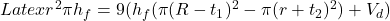 Latex r^2 \pi h_f = 9(h_f (\pi (R-t_1)^2 - \pi (r+t_2)^2) + V_d)